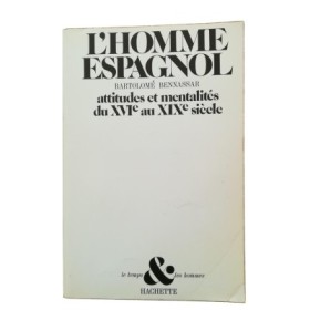 L'Homme espagnol : attitudes et mentalités du XVIe au XIXe siècle