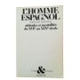 L'Homme espagnol : attitudes et mentalités du XVIe au XIXe siècle