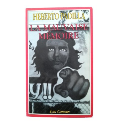 La mauvaise mémoire  - trad. de l'espagnol (cubain) par Annick Tréguer et Jean-Pierre Dessenoix