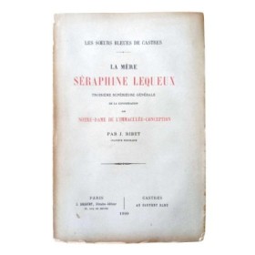La mère Séraphine Lequeux 3e sup. génér. de la congr. Notre-Dame de l'immaculée-conception
