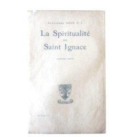 La Spirualité de saint Ignace. 3e édition