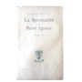 La Spirualité de saint Ignace. 3e édition