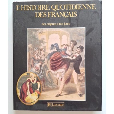 La Vie quotidienne en France des origines à nos jours
