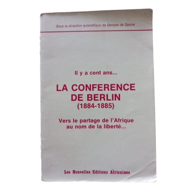 Il y a cent ans ... La Conférence de Berlin