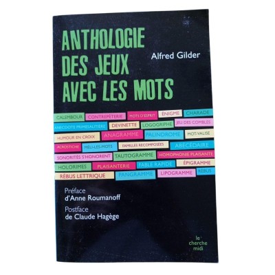 L'anthologie des jeux avec les mots / Alfred Gilder - préface d'Anne Roumanoff - postface de Claude Hagège