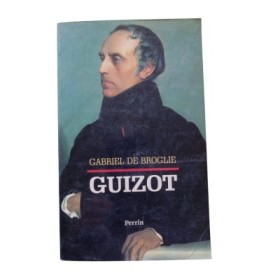 Guizot / Gabriel de Broglie
