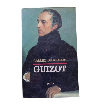 Guizot / Gabriel de Broglie