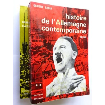 Badia Gilbert. - Histoire de l'allemagne contemporaine 1. 1917-1933 2. 1933-1962
