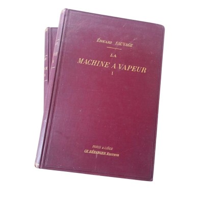 La machine à vapeur : traité général contenant la théorie du travail de la vapeur... 2 vol.