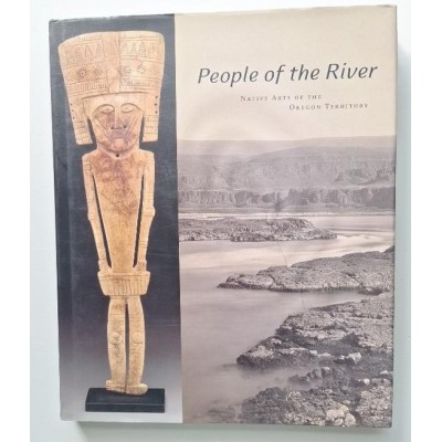 People of the river : native arts of the Oregon territory