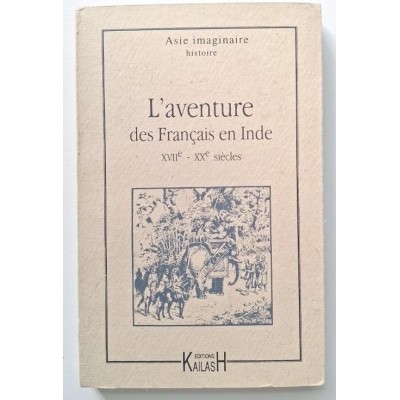 L' aventure des français en Inde : XVIIe-XXe siècles