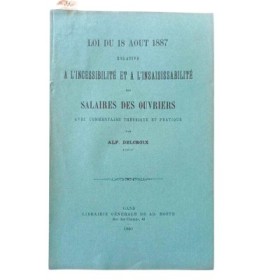 Loi du 18 août 1887 relative à l'incessibilité et à l'insaisissabilité des salaires des ouvriers ...