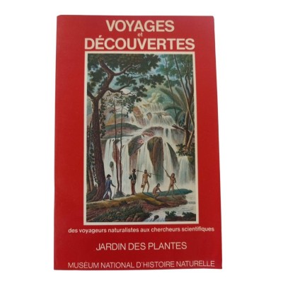 Voyages et découvertes : des voyages naturalistes aux chercheurs scientifiques : Paris