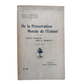 De la préservation morale de l'enfant / Faut-il l'instruire pour le préserver ? (4e édition)
