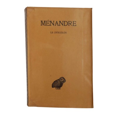 Le Dyscolos / Ménandre - texte établi et traduit par Jean-Marie Jacques