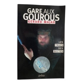 Gare aux gourous : les trucs des sectes / Gérard Majax - ill. de J. Hodges