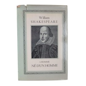 William Shakespeare / L'homme né d'un homme ou Will I am Shake-speare