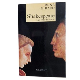 Shakespeare : les feux de l'envie / René Girard - trad. de l'anglais par Bernard Vincent