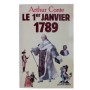 Le premier janvier 1789 / Arthur Conte