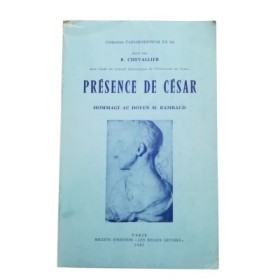 Présence de César : hommage au doyen Michel Rambaud : actes du colloque des 9-11 décembre 1983 /