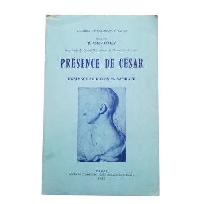 Présence de César : hommage au doyen Michel Rambaud : actes du colloque des 9-11 décembre 1983 /