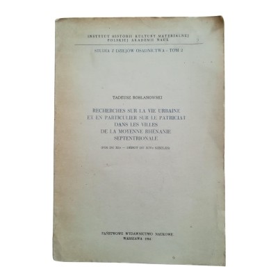 Recherches sur la víe urbaine et en particulier sur le patriciat dans les villes de la moyenne Rhénanie septentrionale 