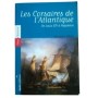 Les corsaires de l'Atlantique : de Louis XIV à Napoléon