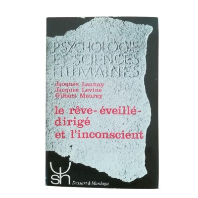 Le Rêve-éveillé dirigé et l'inconscient