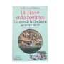 Un fleuve et des hommes : les gens de la Dordogne au XVIIIe siècle  - préf. de Pierre Goubert