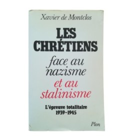 Les Chrétiens face au nazisme et au stalinisme : l'épreuve totalitaire