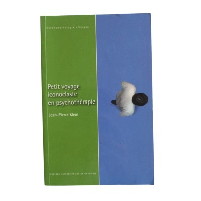 Petit voyage iconoclaste en psychothérapie / Jean-Pierre Klein - préface de Georges Lantéri-Laura