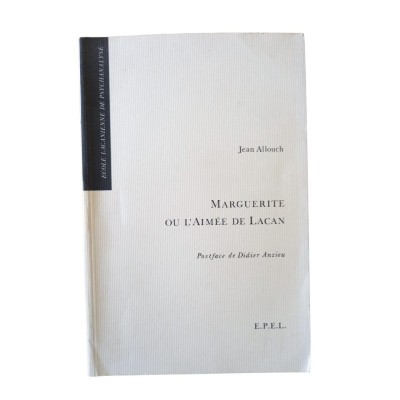 Marguerite ou l'Aimée de Lacan / Jean Allouch - postf. de Didier Anzieu