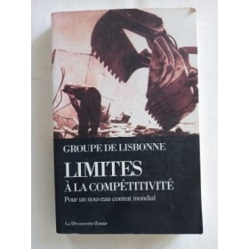 Limites à la compétitivité : vers un nouveau contrat mondial / Groupe de Lisbonne