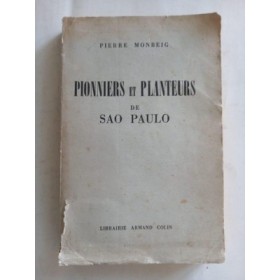 Pionniers et planteurs de Sao Paulo... / Pierre Monbeig
