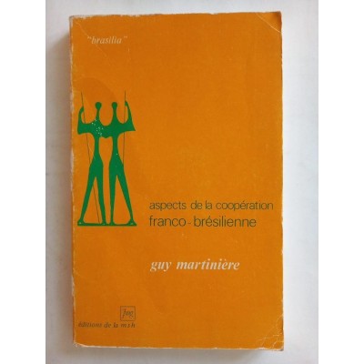 Aspects de la coopération franco-brésilienne : transplantation culturelle et stratégie de la modernité