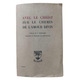 Avec le Christ sur le chemin de l'amour divin : Marie Véronique du Coeur de Jésus