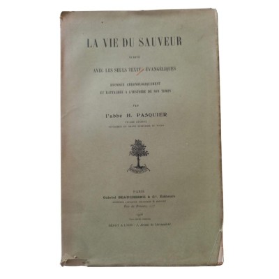 La vie du Sauveur écrite avec les seuls textes évangéliques ...