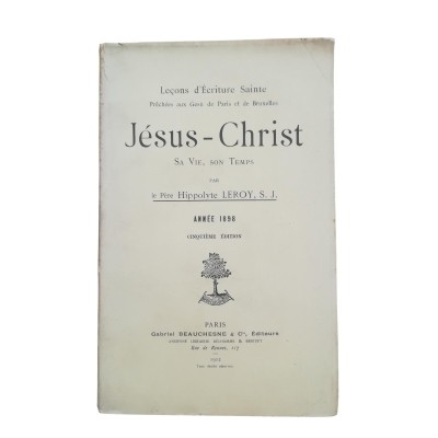 Leçons d'Écriture sainte prêchées au Gesù de Paris et de Bruxelles. Jésus-Christ