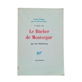 Le bûcher de Montségur : 16 mars 1244  - introd. de Gérard Walter