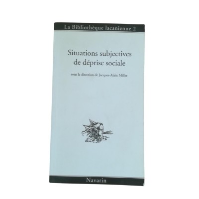 Situations subjectives de déprise sociale - sous la direction de Jacques-Alain Miller