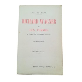 Richard Wagner et les femmes : d'après des documents inédits