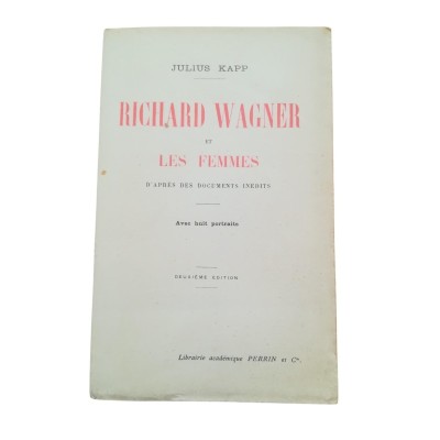 Richard Wagner et les femmes : d'après des documents inédits
