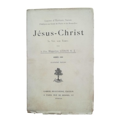 Leçons d'Ecriture Sainte prêchées au Gesù de Paris et de Bruxelles.  Jésus-Christ