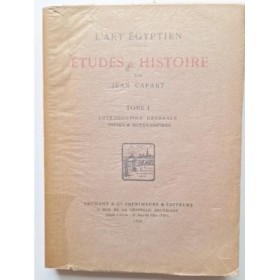 Études & histoire - l'art égyptien - TOME I - introduction générale ancien & moyen empires
