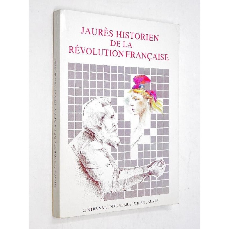 Jaurès, historien de la Révolution française / Maurice Dommanget