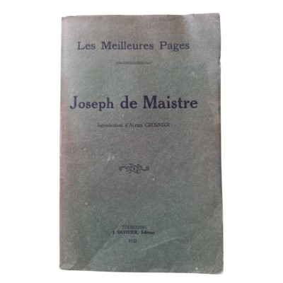 Les Meilleures pages. Joseph de Maistre / Introduction d'Alexis Crosnier