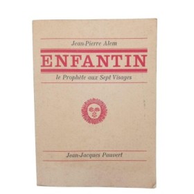 Enfantin / le prophète aux sept visages - Jean-Pierre Alem