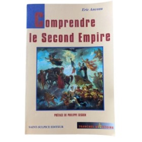 Comprendre le Second Empire / Éric Anceau