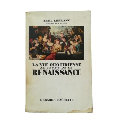 La vie quotidienne au temps de la Renaissance
