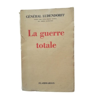 La guerre totale  - traduit de l'allemand par A. Pfannstiel
